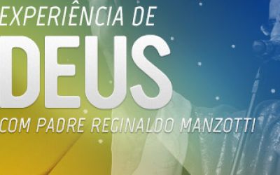 Experiencia de Deus Com o Padre Reginaldo Manzotti